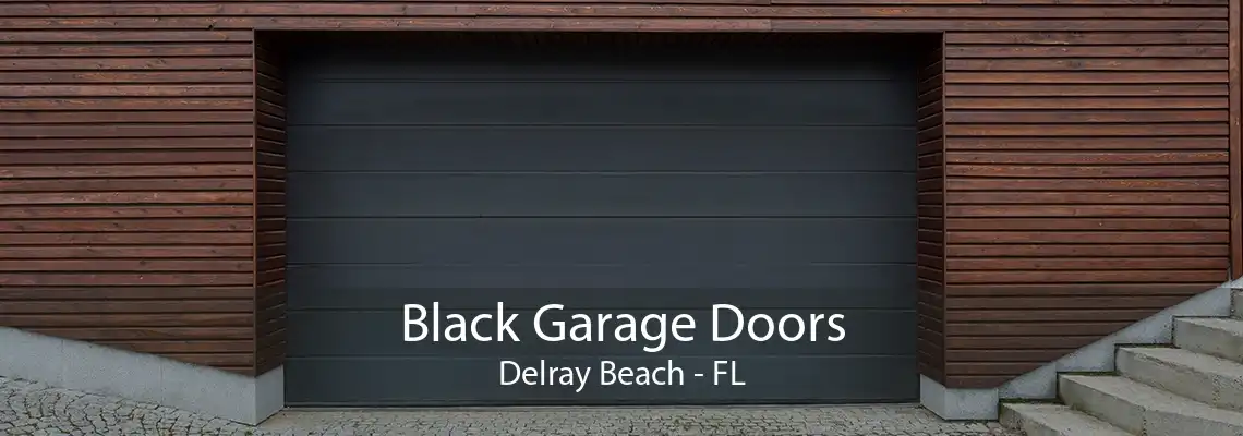 Black Garage Doors Delray Beach - FL