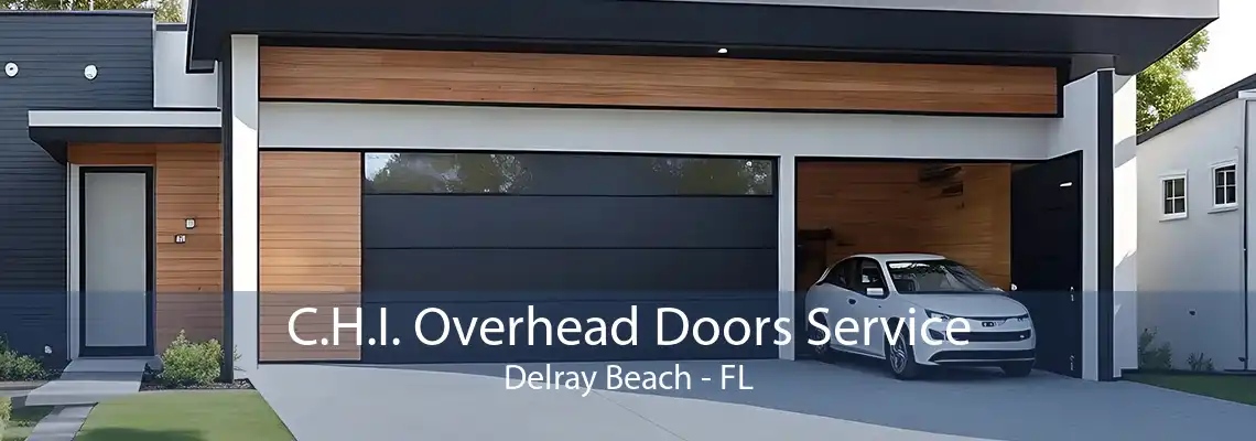C.H.I. Overhead Doors Service Delray Beach - FL