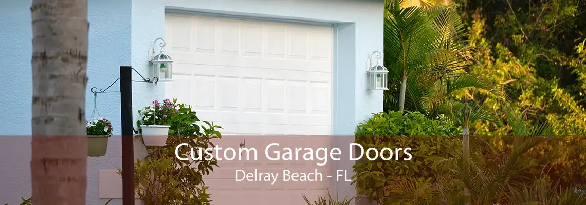 Custom Garage Doors Delray Beach - FL