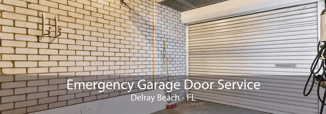 Emergency Garage Door Service Delray Beach - FL
