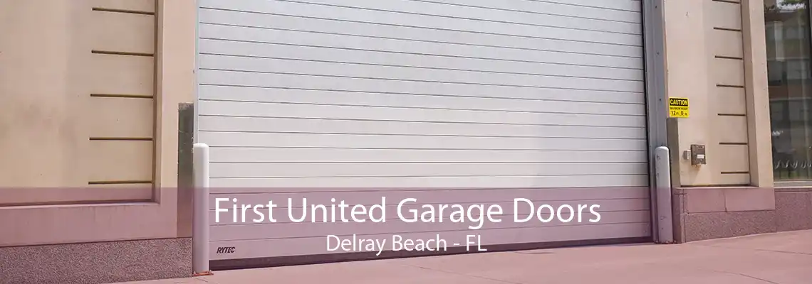 First United Garage Doors Delray Beach - FL