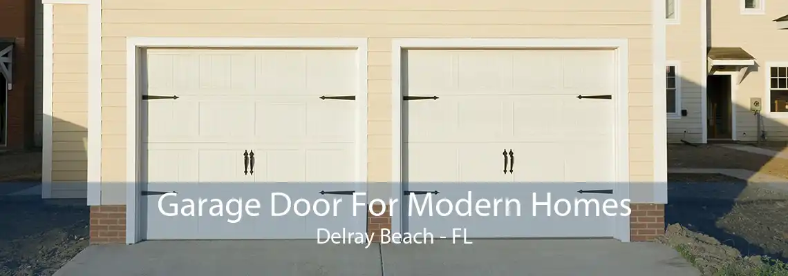 Garage Door For Modern Homes Delray Beach - FL