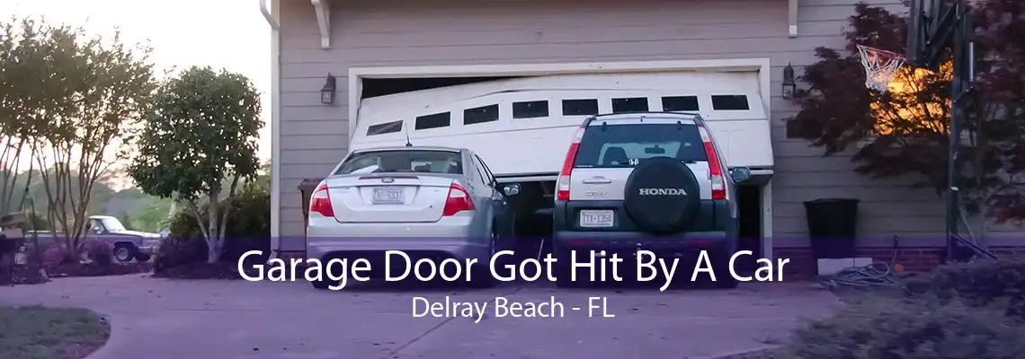 Garage Door Got Hit By A Car Delray Beach - FL