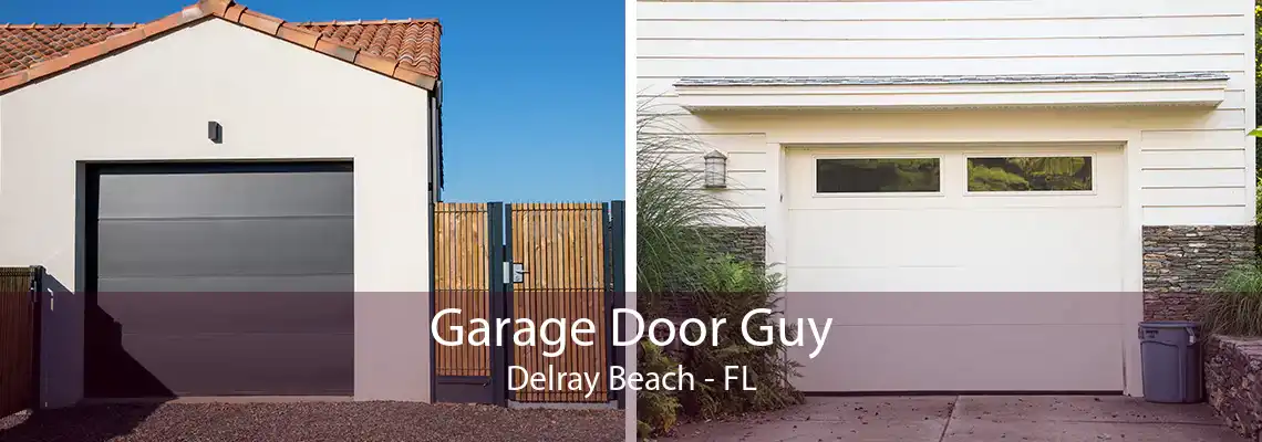 Garage Door Guy Delray Beach - FL