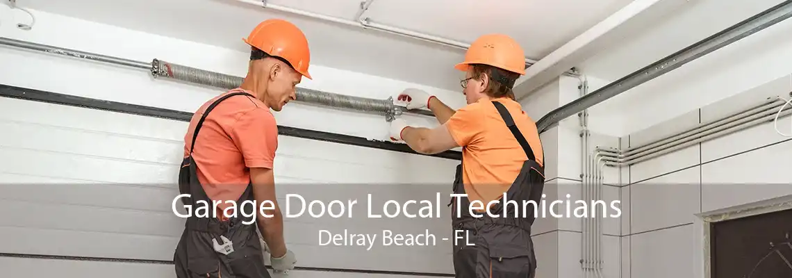 Garage Door Local Technicians Delray Beach - FL