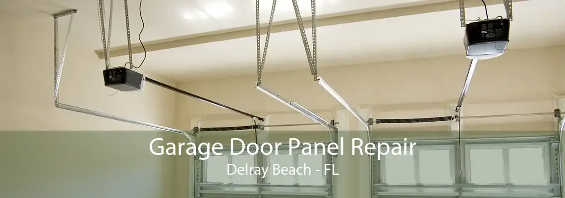 Garage Door Panel Repair Delray Beach - FL