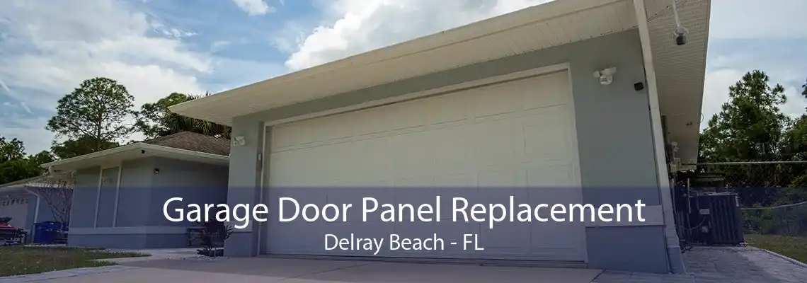 Garage Door Panel Replacement Delray Beach - FL