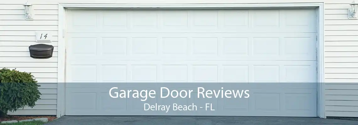 Garage Door Reviews Delray Beach - FL
