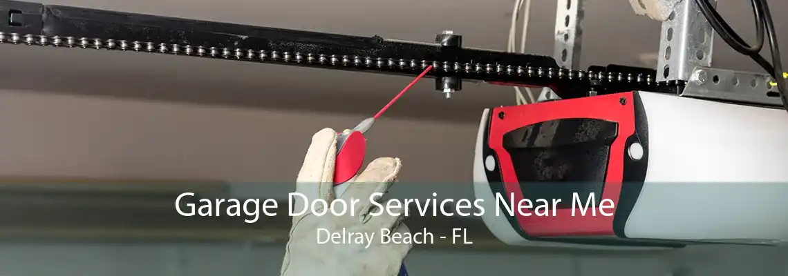 Garage Door Services Near Me Delray Beach - FL