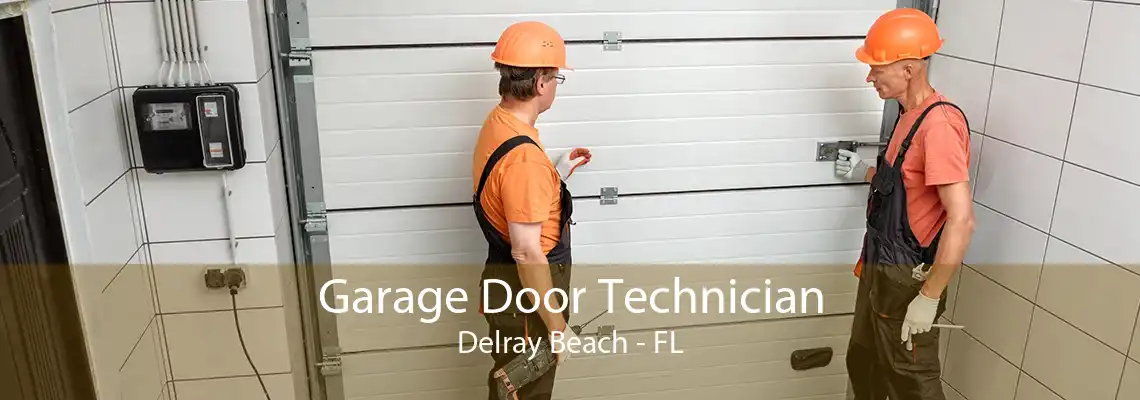 Garage Door Technician Delray Beach - FL