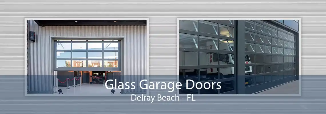 Glass Garage Doors Delray Beach - FL