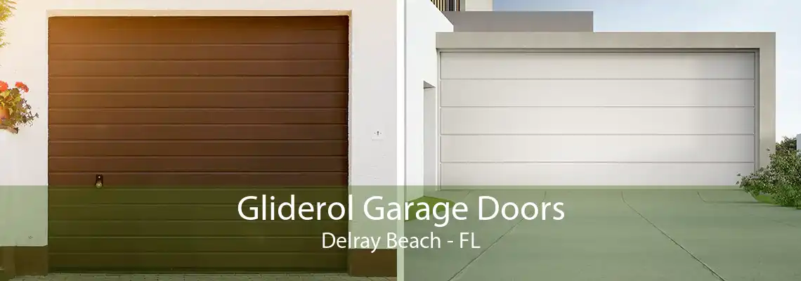 Gliderol Garage Doors Delray Beach - FL
