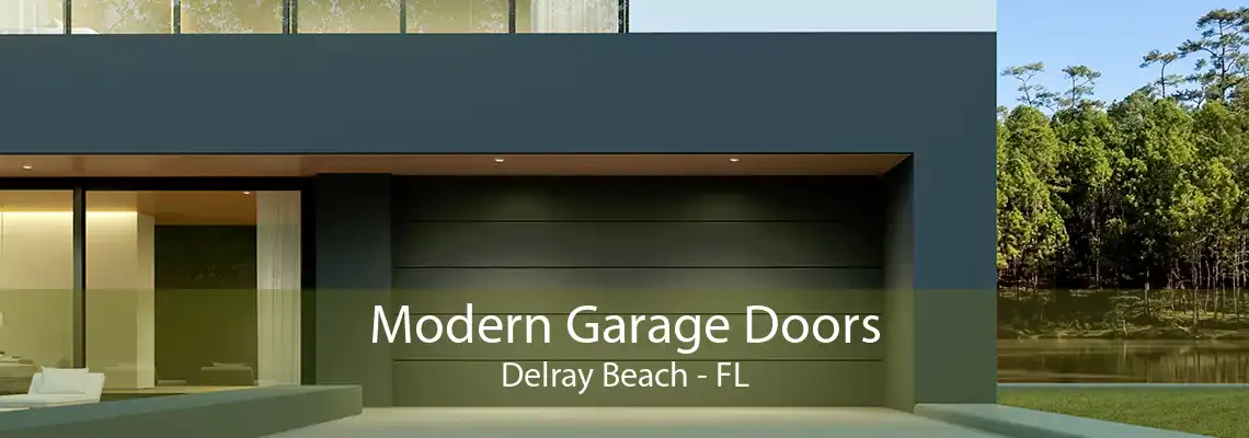 Modern Garage Doors Delray Beach - FL