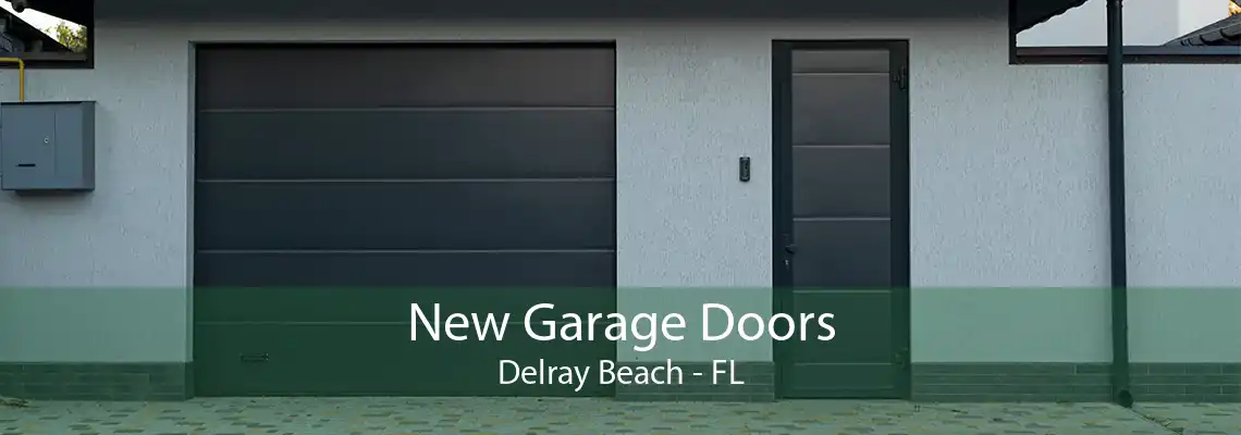 New Garage Doors Delray Beach - FL