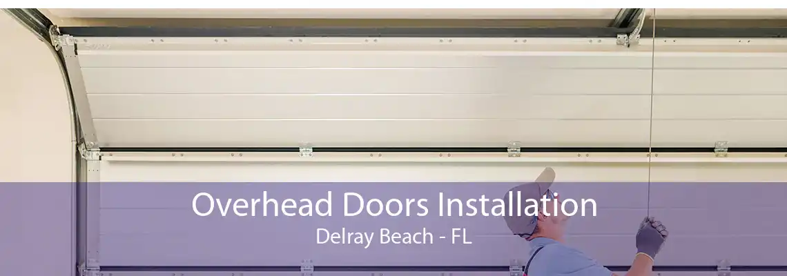 Overhead Doors Installation Delray Beach - FL