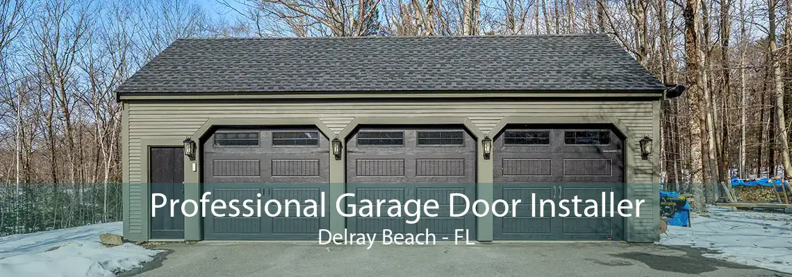 Professional Garage Door Installer Delray Beach - FL