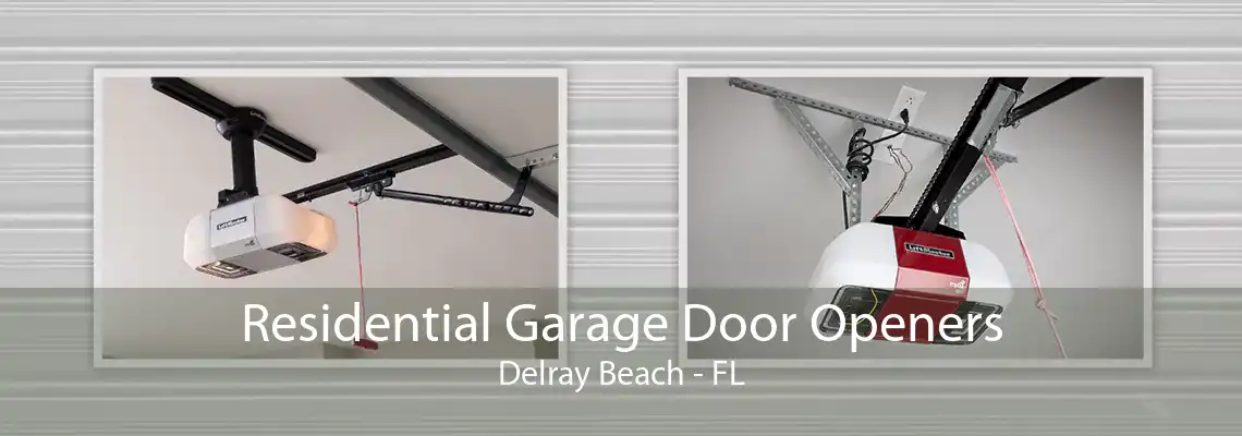 Residential Garage Door Openers Delray Beach - FL