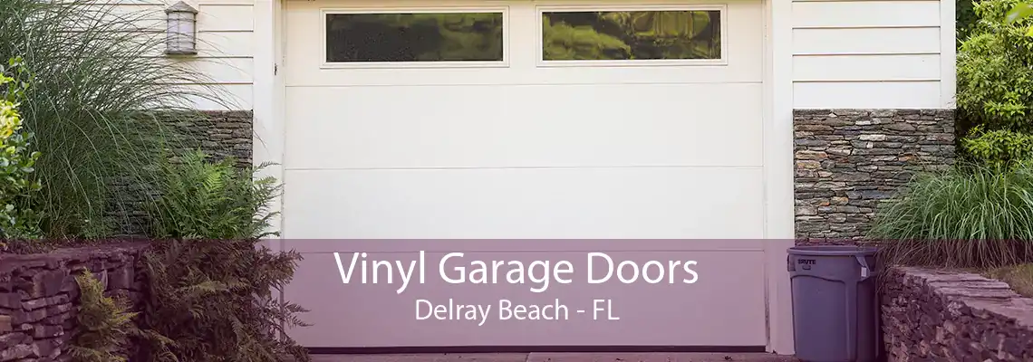Vinyl Garage Doors Delray Beach - FL