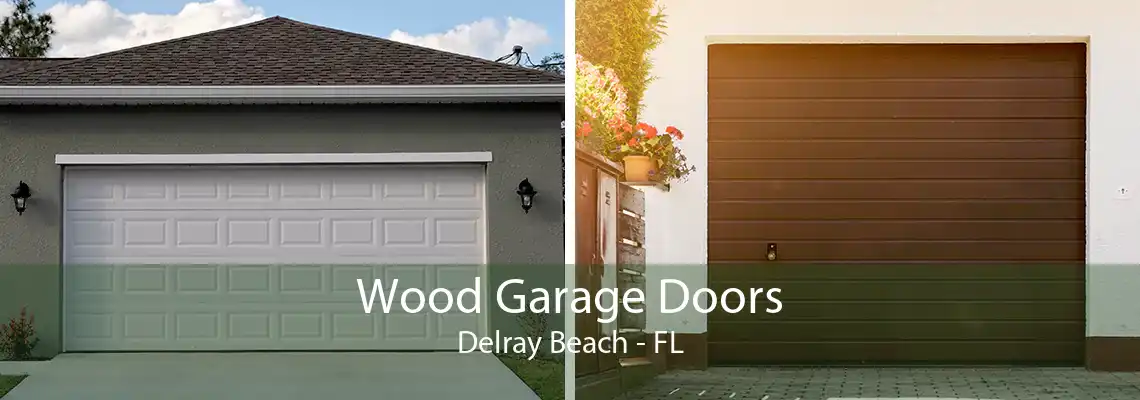Wood Garage Doors Delray Beach - FL